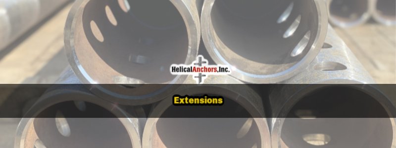Helical Extensions by Helical Anchors Inc the strongest helical pile manufacturer