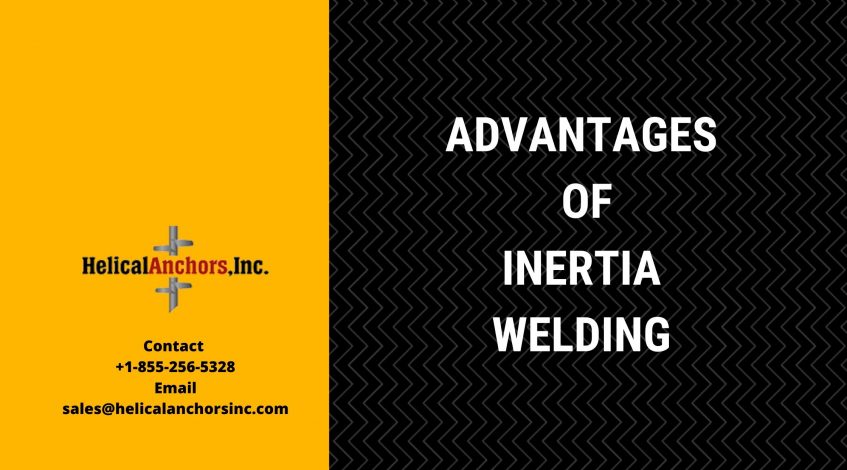 Advantages of Inertia Welding