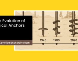 The Evolution of Helical Anchors: From Humble Beginnings to Modern Engineering Solutions 1 The Evolution of Helical Anchors From Humble Beginnings to Modern Engineering Solutions
